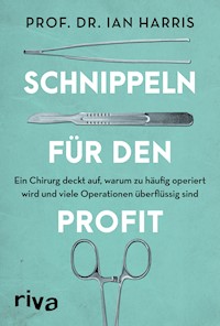 Schnippeln für den Profit - Ian, Dr. Harris - E-Book