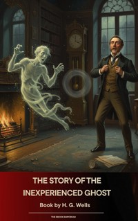 The Story of the Inexperienced Ghost - H G Wells - kostenlos E-Book