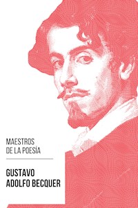 Maestros de la Poesia - Gustavo Adolfo Bécquer - Gustavo Adolfo Bécquer - E-Book