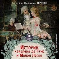 История кавалера де Грие и Манон Леско - Антуан Франсуа Прево - Hörbuch