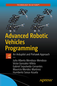 Advanced Robotic Vehicles Programming - Julio Alberto Mendoza-Mendoza - E-Book