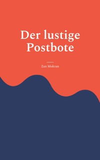 Der lustige Postbote - Zan Mokran - E-Book