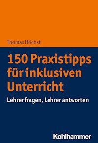150 Praxistipps für inklusiven Unterricht - Thomas Höchst - E-Book