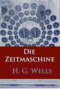 Die Zeitmaschine - H G Wells - E-Book + Hörbuch