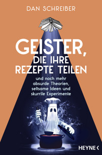 Geister, die ihre Rezepte teilen - Dan Schreiber - E-Book