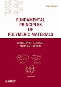 Fundamental Principles of Polymeric Materials - Christopher S. Brazel - E-Book