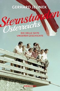 Sternstunden Österreichs - Gerhard Jelinek - E-Book