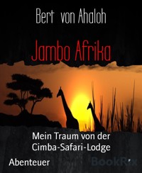 Jambo Afrika - Bert von Ahaloh - E-Book