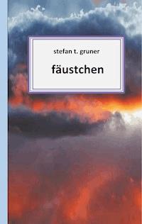 Fäustchen - Stefan T. Gruner - E-Book