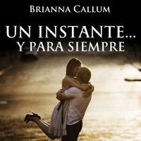 Un instante y para siempre - Brianna Callum - Hörbuch