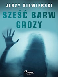 Sześć barw grozy - Jerzy Siewierski - E-Book