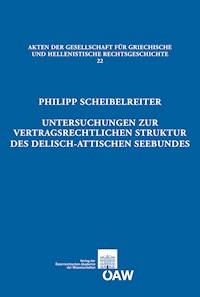 Untersuchungen zur vertragsrechtlichen Struktur des delisch-attischen Seebundes - Philipp Scheibelreiter - E-Book