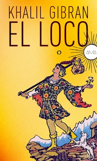 El Loco - Khalil Gibran - E-Book