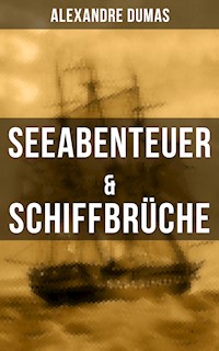 Seeabenteuer & Schiffbrüche - Dumas Alexandre - E-Book
