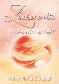 Zuckerwatte - Petra Schöller - E-Book