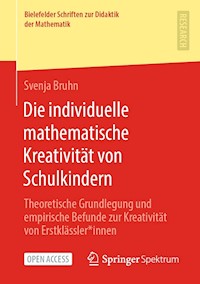 Die individuelle mathematische Kreativität von Schulkindern - Svenja Bruhn - kostenlos E-Book