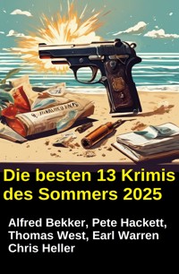 Die besten 13 Krimis des Sommers 2025 - Alfred Bekker - kostenlos E-Book