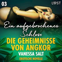 Die Geheimnisse von Angkor 3: Ein aufgebrochenes Schloss - Erotische Novelle - Vanessa Salt - E-Book + Hörbuch