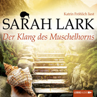 Der Klang des Muschelhorns - Sarah Lark - E-Book + Hörbuch