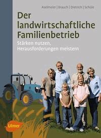 Der landwirtschaftliche Familienbetrieb - Maike Aselmeier - E-Book