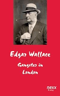 Gangster in London - Edgar Wallace - E-Book