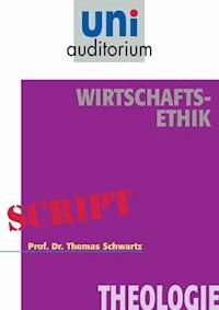 Wirtschafts-Ethik - Thomas Schwartz - E-Book