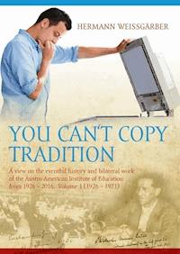 You Can't Copy Tradition - Hermann Weissgärber - E-Book