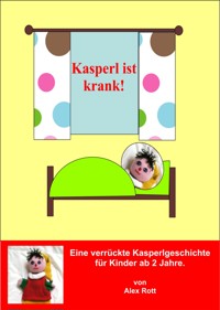 Kasperl ist krank - Alex Rott - E-Book