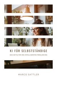 KI für Selbstständige - Marco Sattler - E-Book