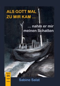 Als Gott mal zu mir kam ... (5) - Sabine Salat - E-Book