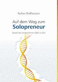 Auf dem Weg zum Solopreneur - Stefan Hoffmeister - E-Book