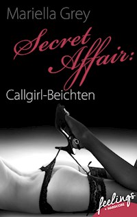 Secret Affair: Callgirl-Beichten - Mariella Grey - E-Book