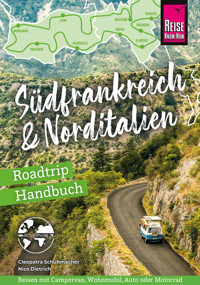 Reise Know-How Roadtrip Handbuch Südfrankreich & Norditalien - Cleopatra Schuhmacher - E-Book
