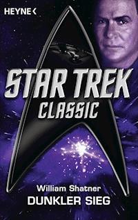 Star Trek - Classic: Dunkler Sieg - William Shatner - E-Book