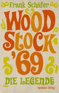 Woodstock '69 - Frank Schäfer - E-Book