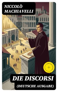 Die Discorsi (Deutsche Ausgabe) - Niccolò Machiavelli - E-Book