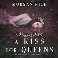 A Kiss for Queens (A Throne for Sisters—Book Six) - Morgan Rice - Hörbuch