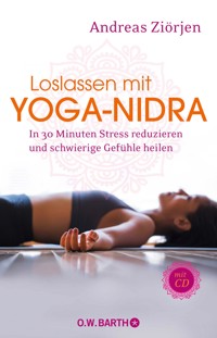 Loslassen mit Yoga-Nidra - Andreas Ziörjen - E-Book