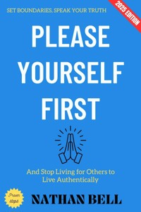 Please Yourself First: - Nathan Bell - E-Book