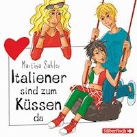 Freche Mädchen: Italiener sind zum Küssen da - Sahler, Martina - Hörbuch