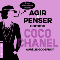 Agir et penser comme Coco Chanel - Aurélie Godefroy - Hörbuch
