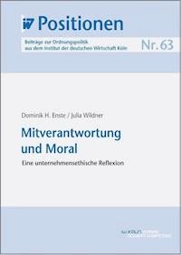 Mitverantwortung und Moral - Dominik H Enste - E-Book