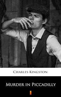 Murder in Piccadilly - Charles Kingston - E-Book