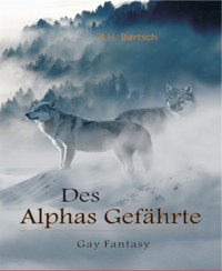 Des Alphas Gefährte - B. H. Bartsch - E-Book