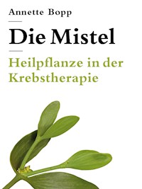 Die Mistel - Annette Bopp - E-Book