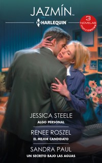 Algo personal - El mejor candidato - Un secreto bajo las aguas - JESSICA STEELE - E-Book