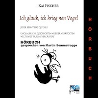 Ich glaub, ich krieg nen Vogel - Kai Fischer - Hörbuch
