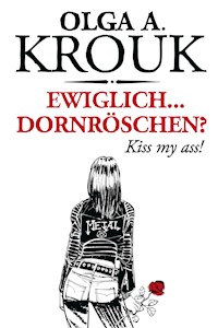 Ewiglich ... Dornröschen? - Olga A. Krouk - E-Book