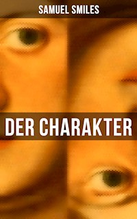 Der Charakter - Samuel Smiles - E-Book