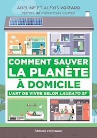 Comment sauver la planète à domicile - Alexis Voizard - E-Book